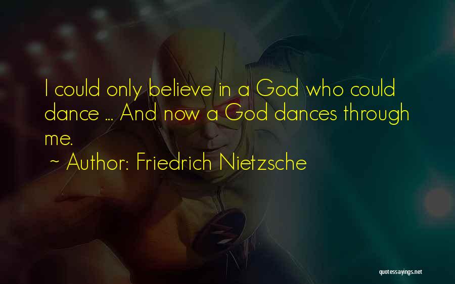 Only Me And God Quotes By Friedrich Nietzsche