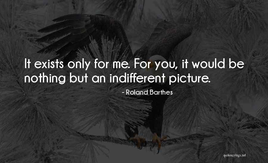 Only Me Quotes By Roland Barthes Only Me Quotes By Roland Barthes