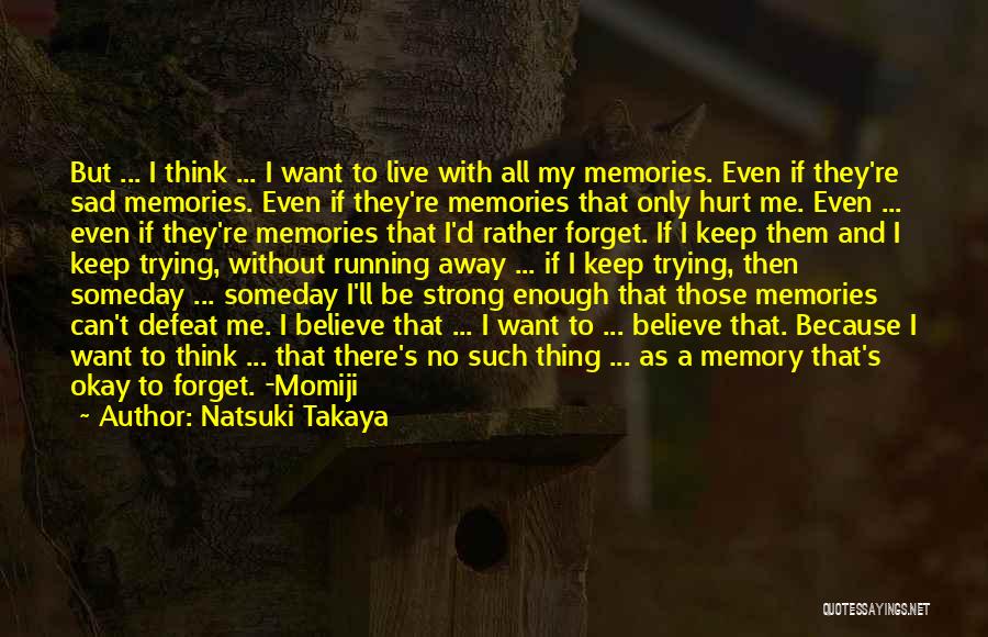 Only Memories Quotes By Natsuki Takaya