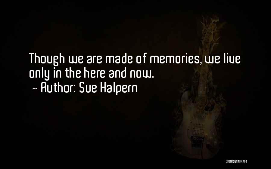 Only Memories Quotes By Sue Halpern