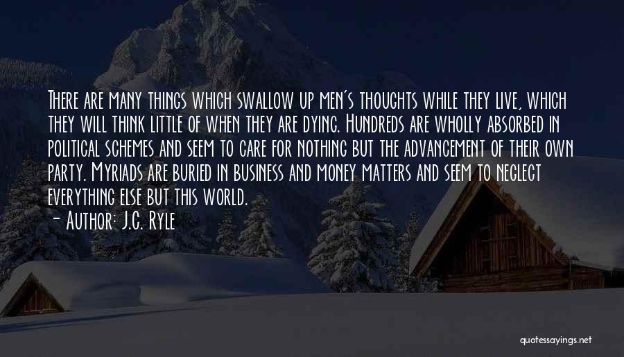 Only Money Matters Quotes By J.C. Ryle