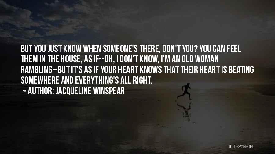 Only My Heart Knows Quotes By Jacqueline Winspear