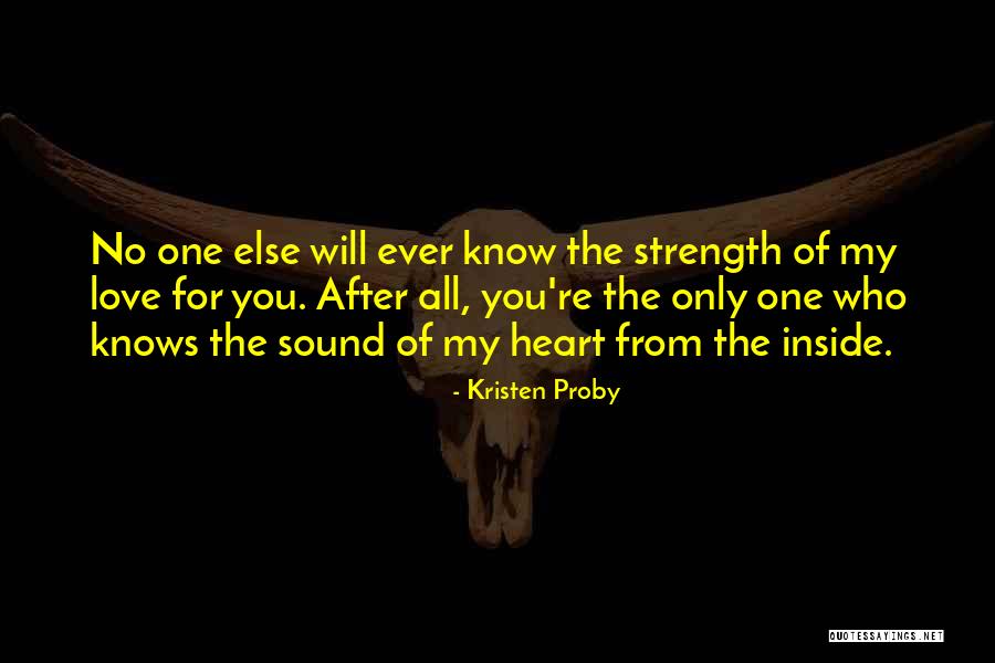 Only My Heart Knows Quotes By Kristen Proby