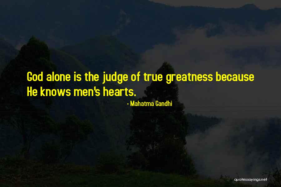 Only My Heart Knows Quotes By Mahatma Gandhi