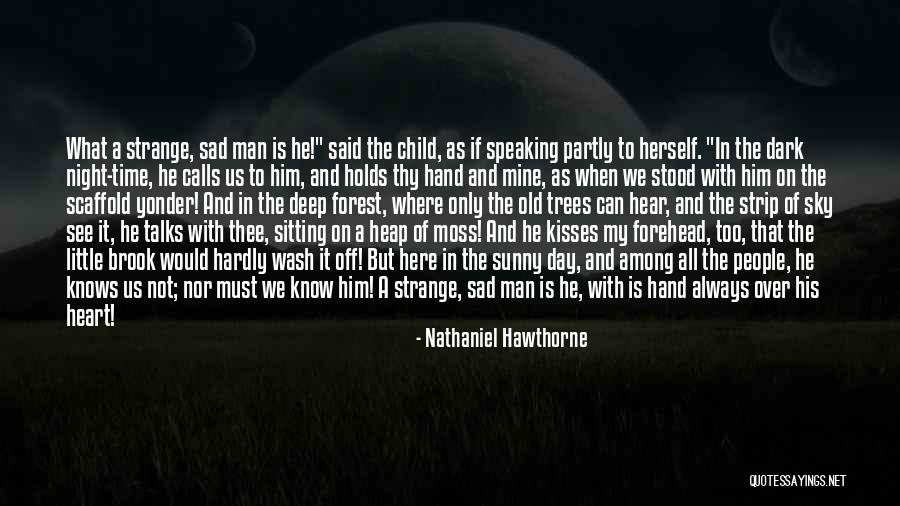 Only My Heart Knows Quotes By Nathaniel Hawthorne