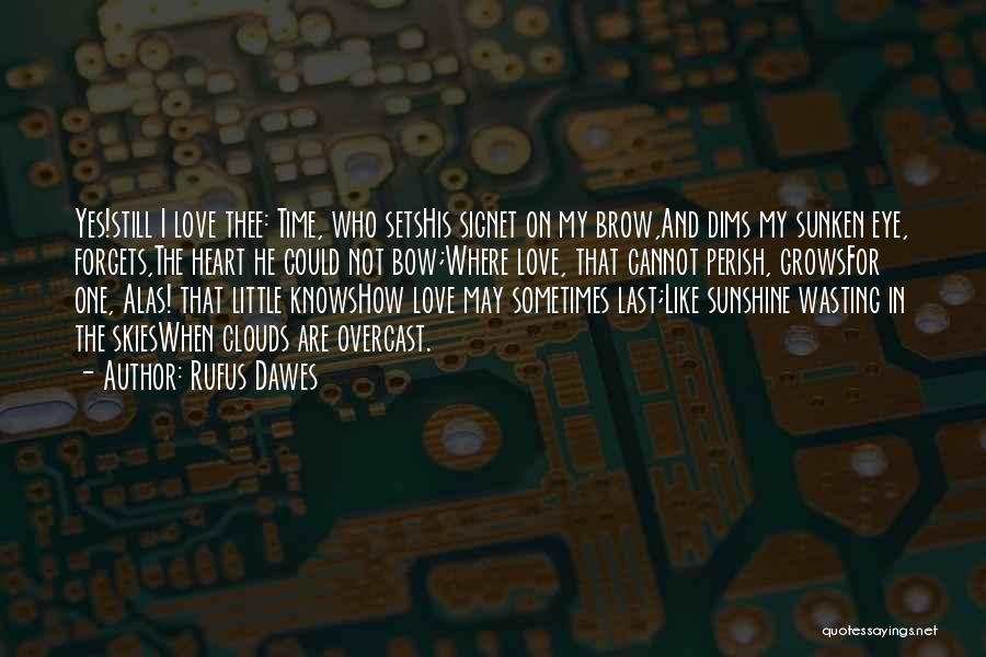 Only My Heart Knows Quotes By Rufus Dawes