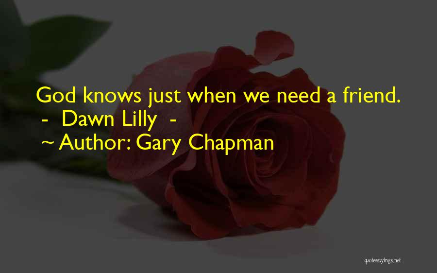 Only Need One Friend Quotes By Gary Chapman