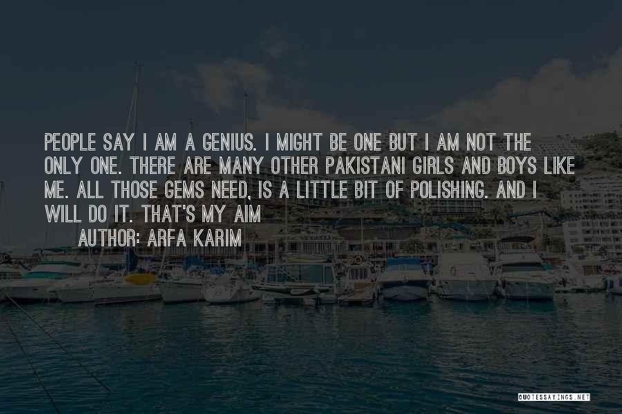 Only Need One Girl Quotes By Arfa Karim