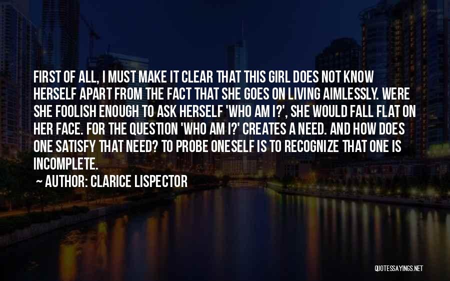 Only Need One Girl Quotes By Clarice Lispector