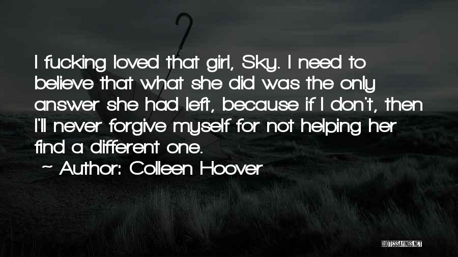 Only Need One Girl Quotes By Colleen Hoover