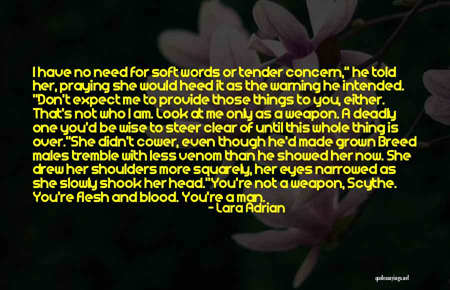 Only Need Those Who Need You Quotes By Lara Adrian Only Need Those Who Need You Quotes By Lara Adrian
