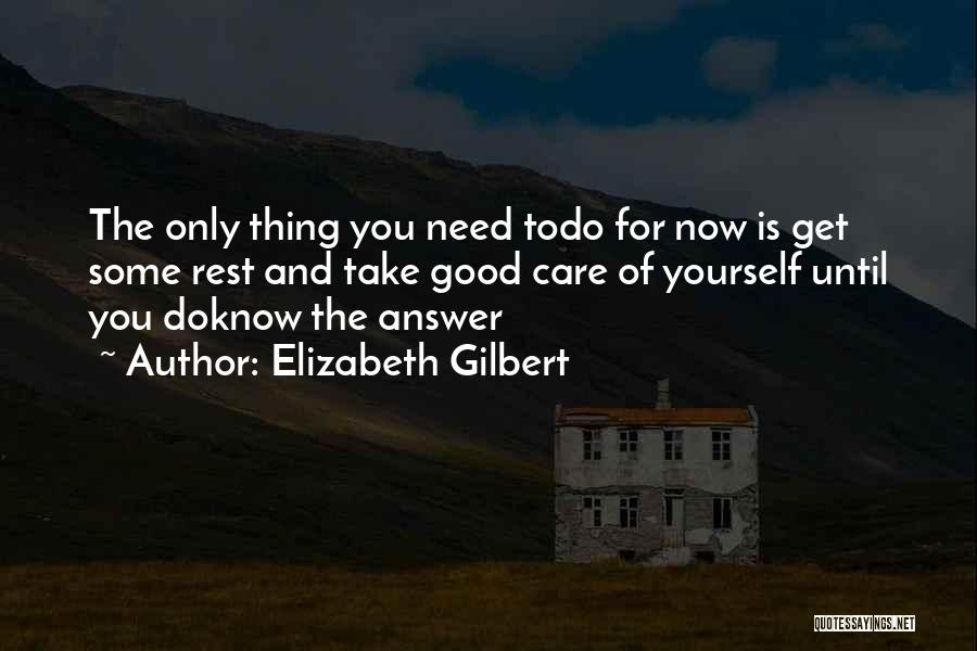 Only Need Yourself Quotes By Elizabeth Gilbert