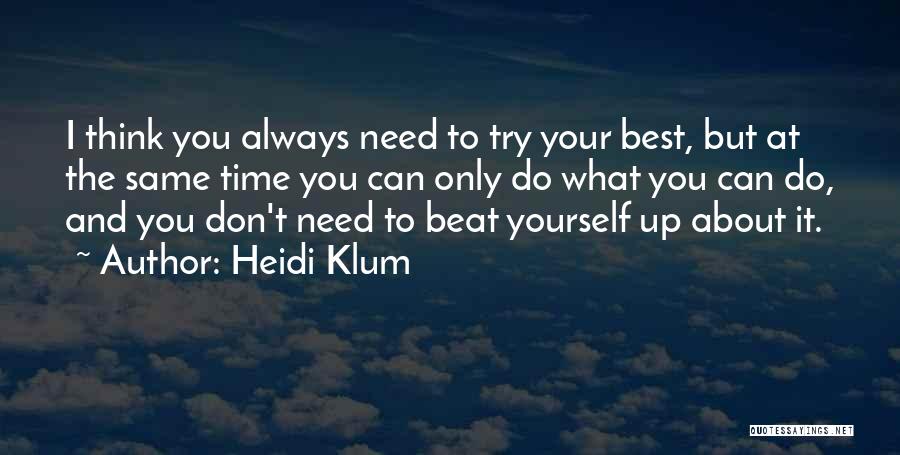 Only Need Yourself Quotes By Heidi Klum