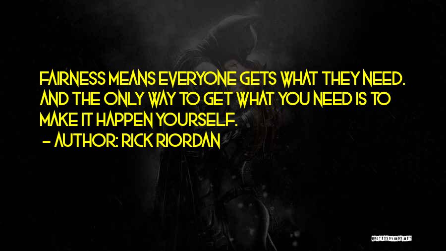 Only Need Yourself Quotes By Rick Riordan