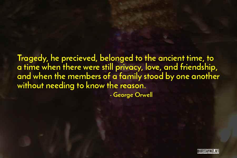Only Needing Family Quotes By George Orwell Only Needing Family Quotes By George Orwell