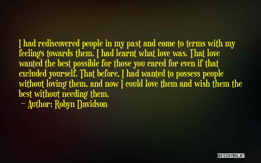 Only Needing Love Quotes By Robyn Davidson