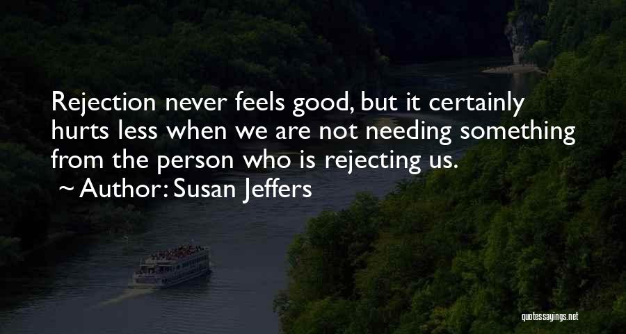 Only Needing One Person Quotes By Susan Jeffers