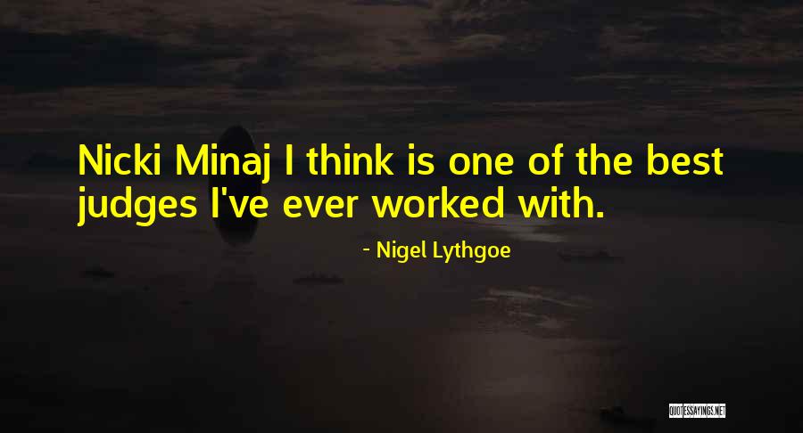 Only Nicki Quotes By Nigel Lythgoe Only Nicki Quotes By Nigel Lythgoe