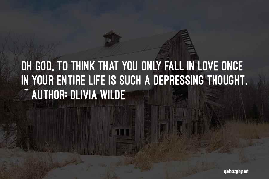 Only Once In Your Life Quotes By Olivia Wilde