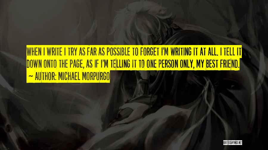 Only One Best Friend Quotes By Michael Morpurgo Only One Best Friend Quotes By Michael Morpurgo