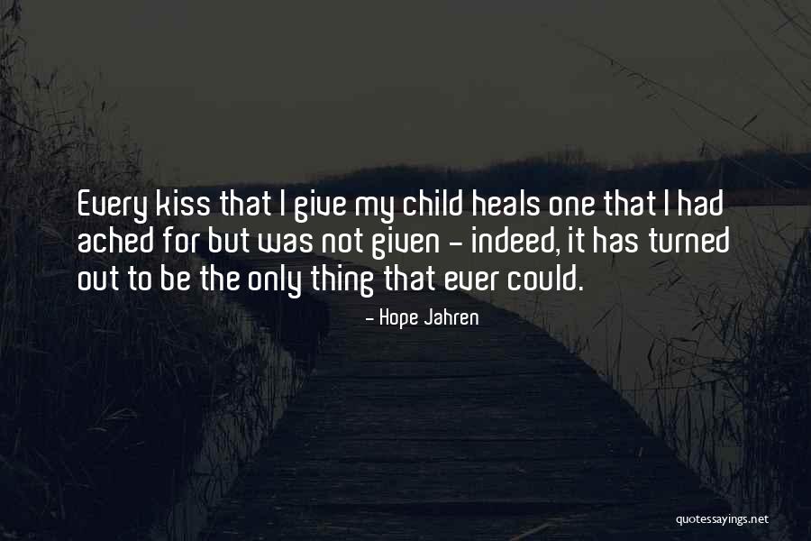 Only One Child Quotes By Hope Jahren Only One Child Quotes By Hope Jahren