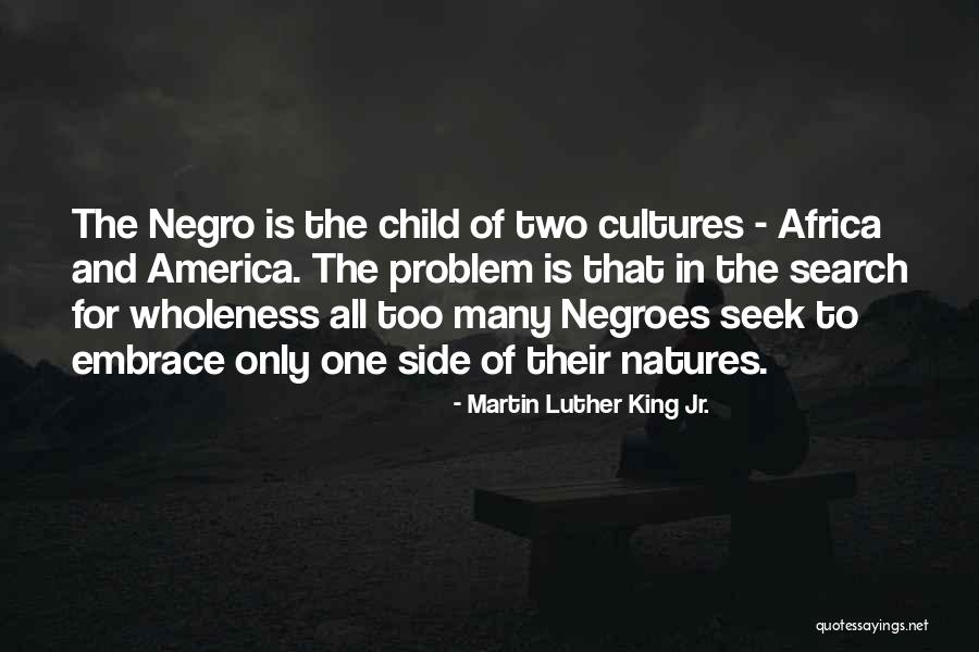Only One Child Quotes By Martin Luther King Jr. Only One Child Quotes By Martin Luther King Jr.