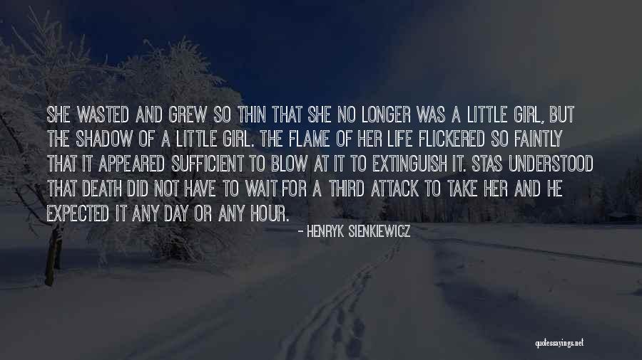 Only One Girl In My Life Quotes By Henryk Sienkiewicz Only One Girl In My Life Quotes By Henryk Sienkiewicz