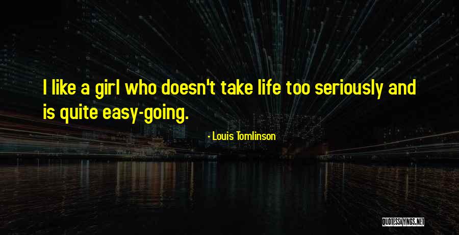 Only One Girl In My Life Quotes By Louis Tomlinson Only One Girl In My Life Quotes By Louis Tomlinson