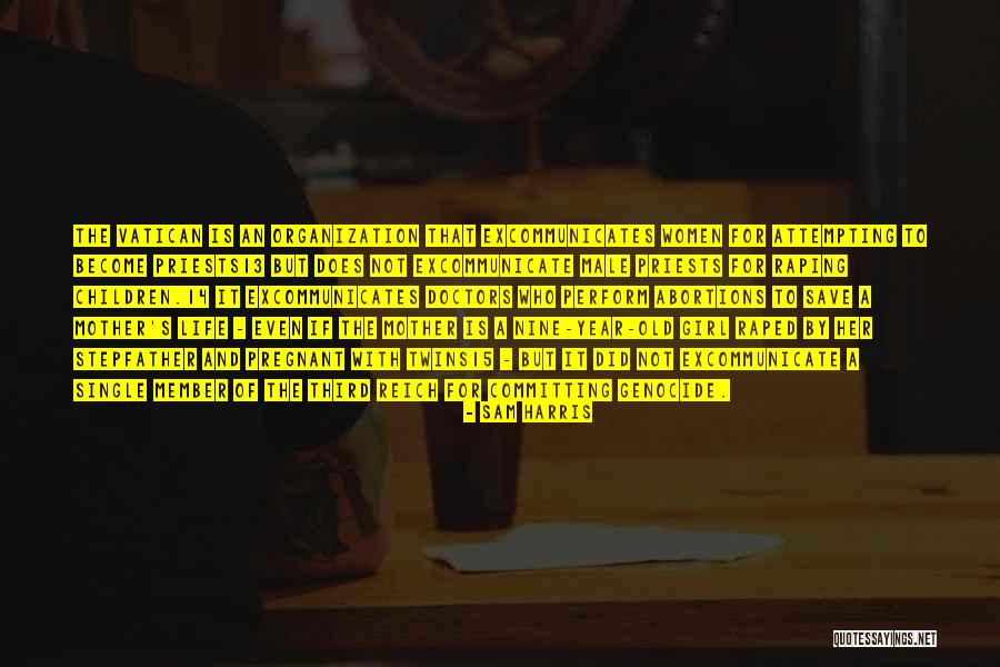 Only One Girl In My Life Quotes By Sam Harris Only One Girl In My Life Quotes By Sam Harris
