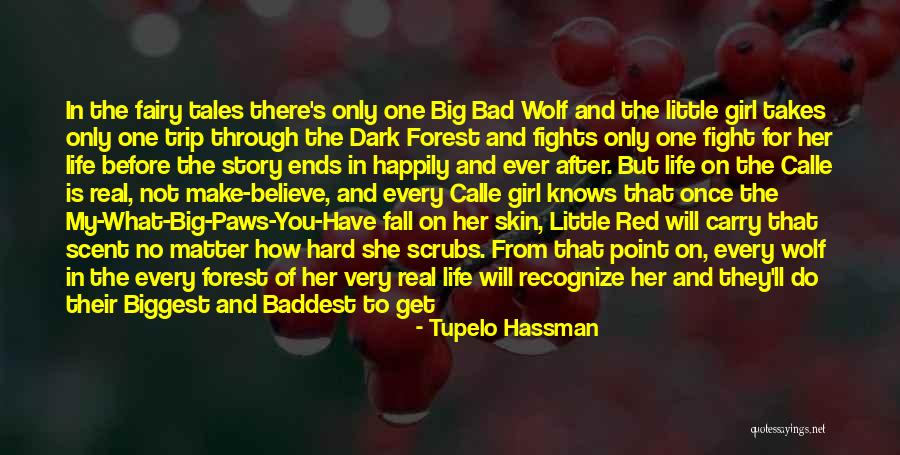 Only One Girl In My Life Quotes By Tupelo Hassman Only One Girl In My Life Quotes By Tupelo Hassman