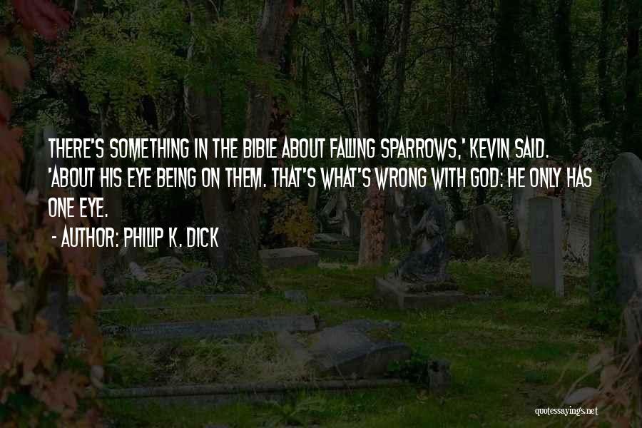 Only One God Bible Quotes By Philip K. Dick