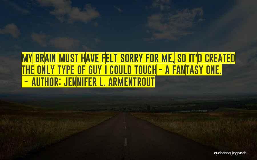 Only One Guy For Me Quotes By Jennifer L. Armentrout