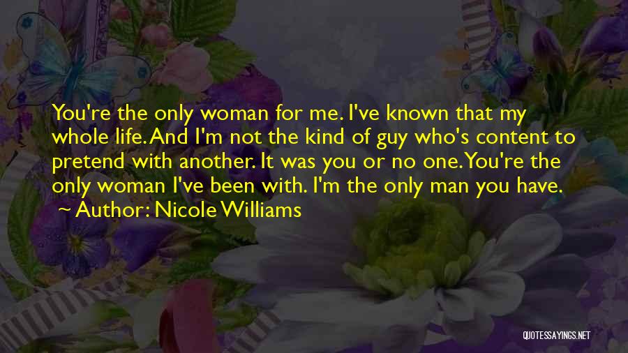 Only One Guy For Me Quotes By Nicole Williams