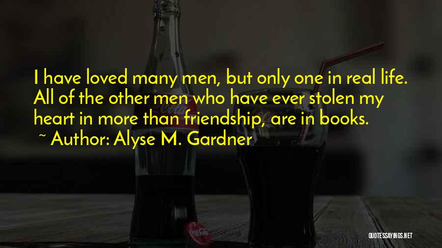 Only One Love In My Life Quotes By Alyse M. Gardner