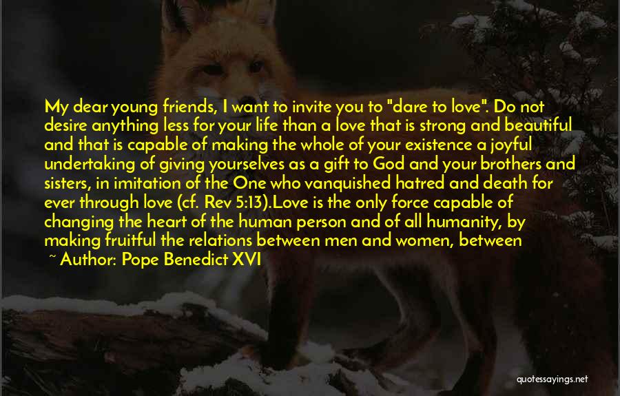 Only One Love In My Life Quotes By Pope Benedict XVI