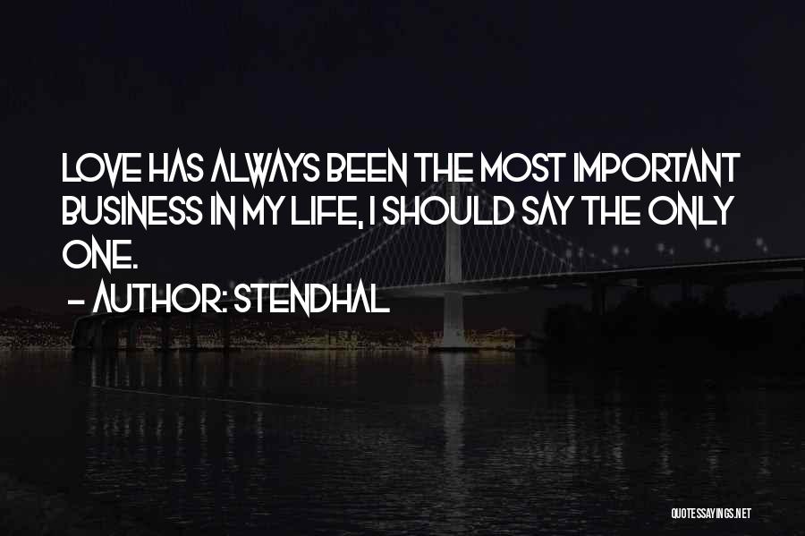 Only One Love In My Life Quotes By Stendhal