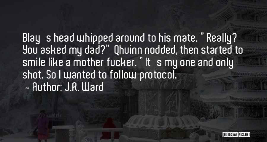 Only One Mother Quotes By J.R. Ward