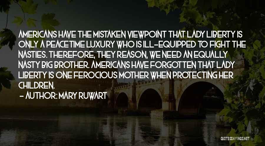 Only One Mother Quotes By Mary Ruwart