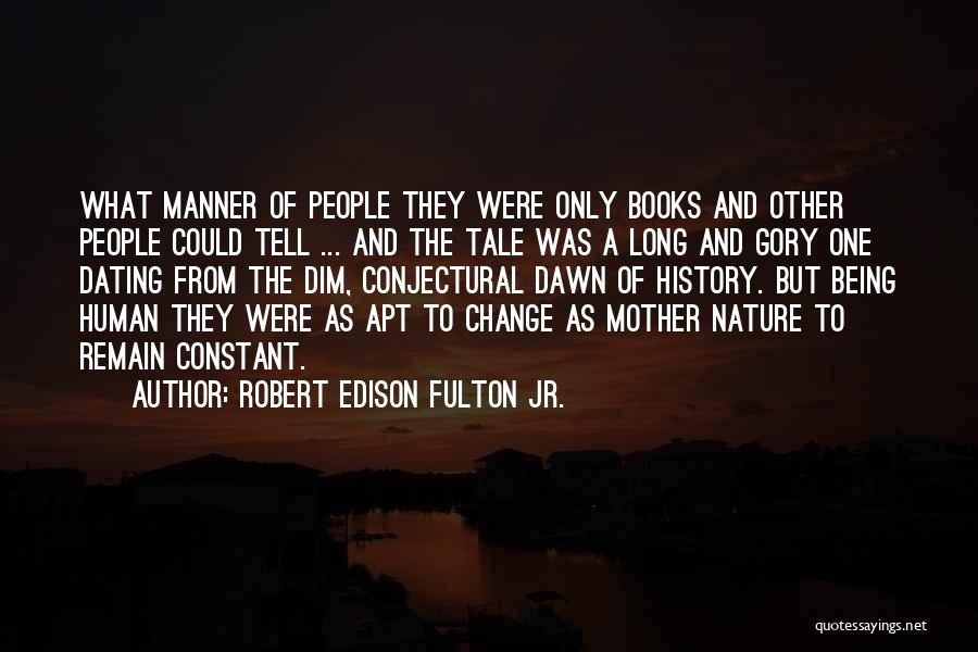 Only One Mother Quotes By Robert Edison Fulton Jr.
