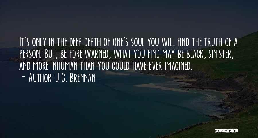 Only One Person Quotes By J.C. Brennan