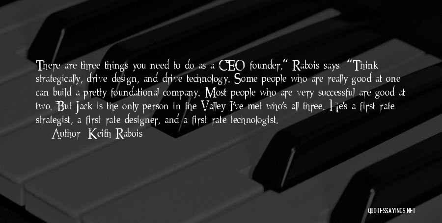 Only One Person Quotes By Keith Rabois