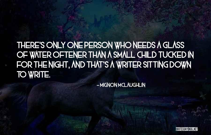 Only One Person Quotes By Mignon McLaughlin