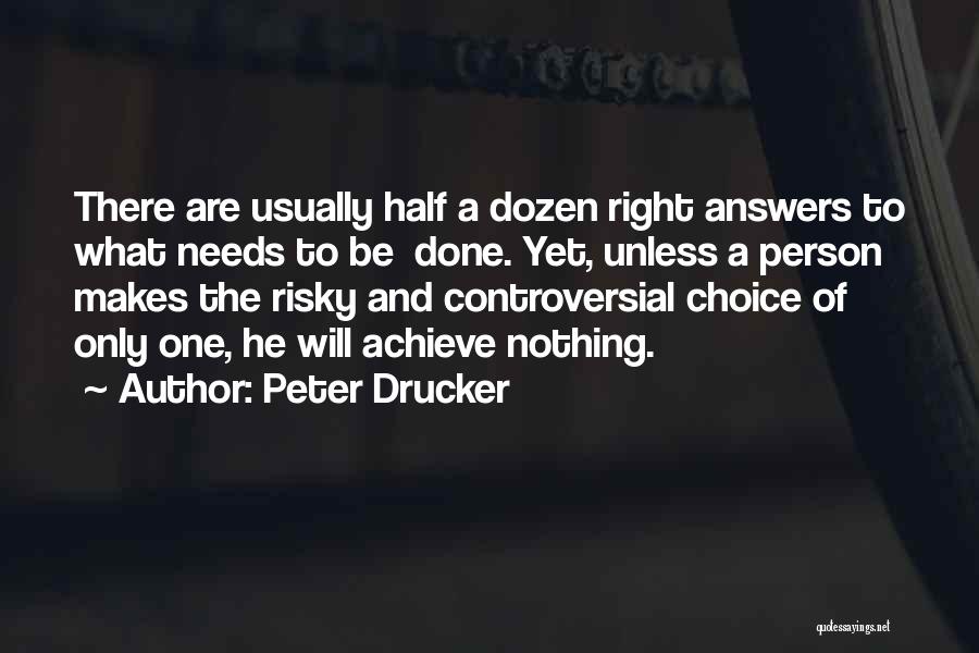 Only One Person Quotes By Peter Drucker