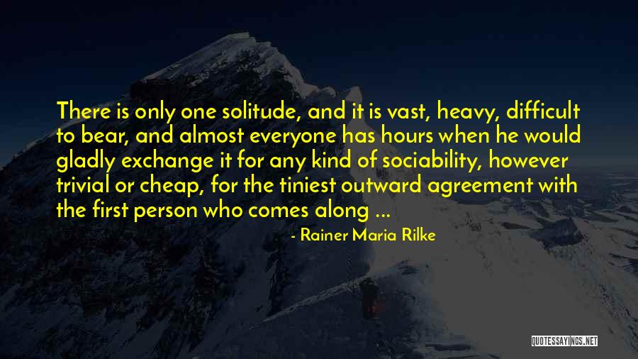 Only One Person Quotes By Rainer Maria Rilke