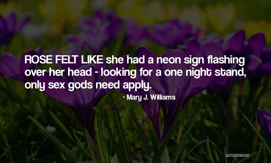Only One Rose Quotes By Mary J. Williams Only One Rose Quotes By Mary J. Williams