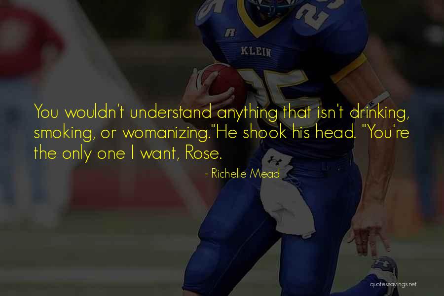 Only One Rose Quotes By Richelle Mead Only One Rose Quotes By Richelle Mead