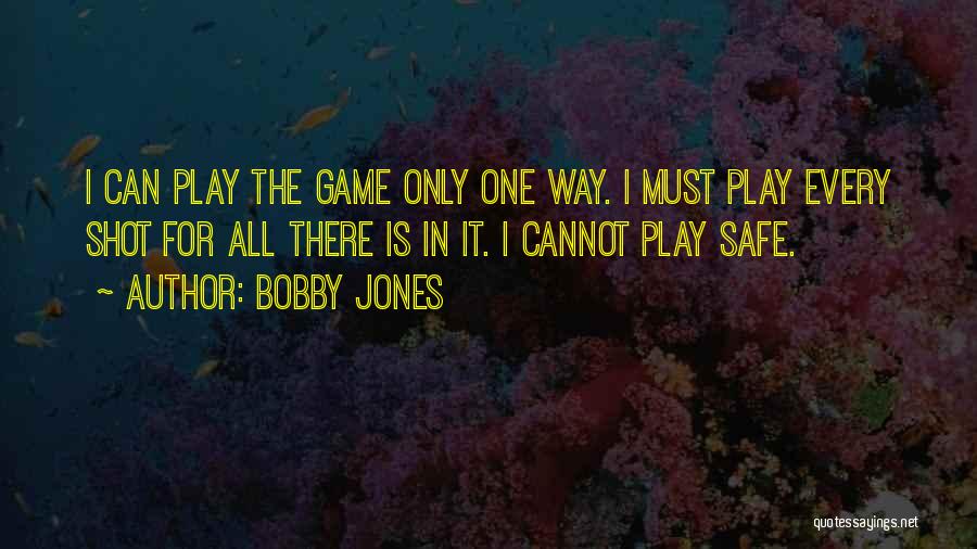 Only One Shot Quotes By Bobby Jones