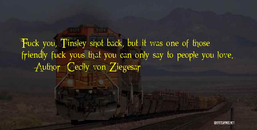 Only One Shot Quotes By Cecily Von Ziegesar