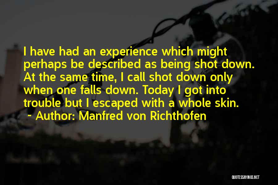 Only One Shot Quotes By Manfred Von Richthofen