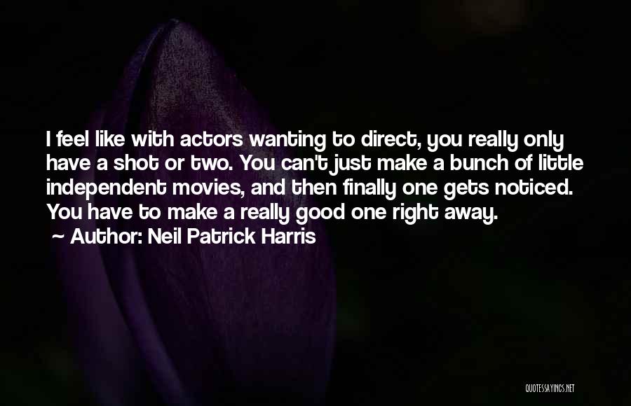 Only One Shot Quotes By Neil Patrick Harris